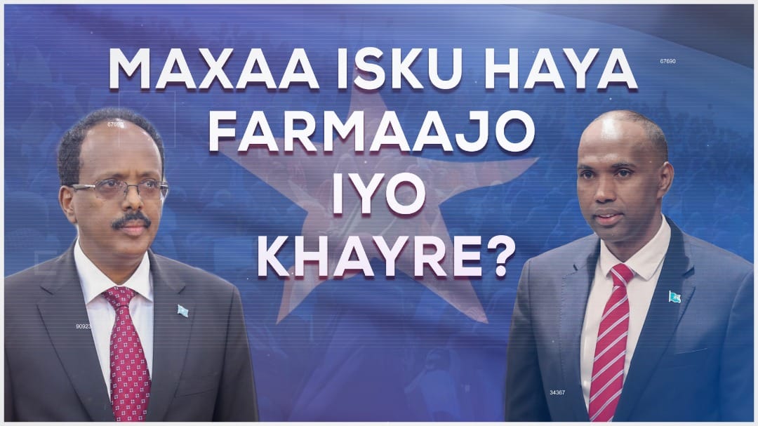 Daawo: Maxaa isku haya Farmaajo iyo Khayre, oo ay isku khilaaf la’ yihiin?